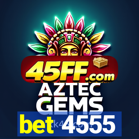 bet 4555
